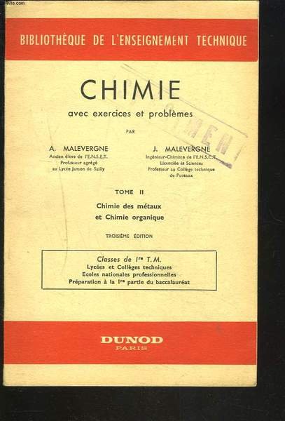 CHIMIE. TOME II. CHIMIE DES MATAUX ET CHIMIE ORGANIQUE. CLASSES …