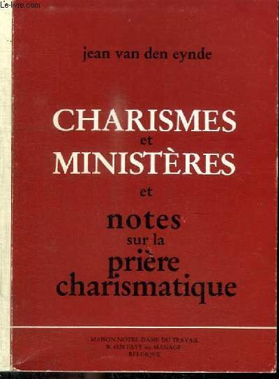 CHARISMES ET MINISTERES ET NOTES SUR LA PRIERE CHARISMATIQUE