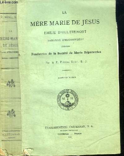 LA MERE MARIE DE JESUS - EMILIE D'OULTREMONT - 1818-1878