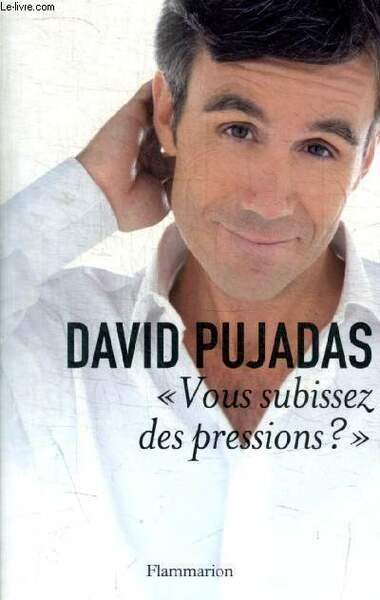 VOUS SUBISSEZ DES PRESSIONS