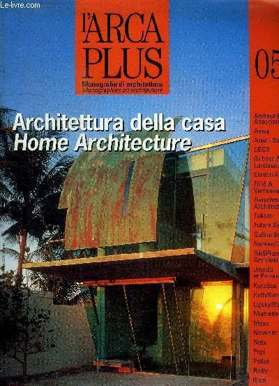 L ARCA PLUS / MONO GRAFIE DE ARCHITETTURA / N° 05 - LA CASA COME PAESAGGIO / ATLANTA GARDEN GARDEN PAVILION E HULSE RESIDENCE / PALERMO / DOLLAR COTTAGE / VAISE / LIVORNO / PARIGI / GOLDEN BEACH / USA