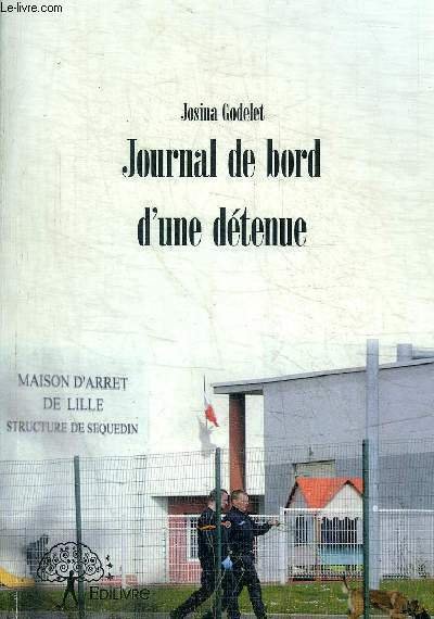 JOURNAL DE BORD D UNE DETENUE