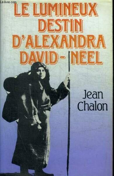 LE LUMINEUX DESTIN D'ALEXANDRA DAVID - NEEL