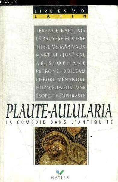 PLAUTE AULULARIA - LA COMEDIE DANS L ANTIQUITE