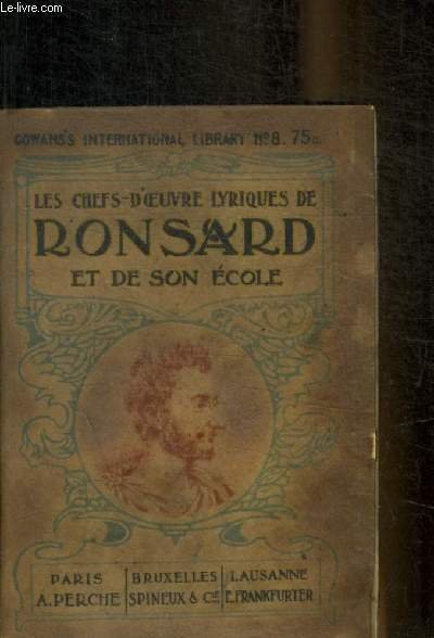 LES CHEF D OEUVRE LYRIQUES DE RONSARD ET DE SON …
