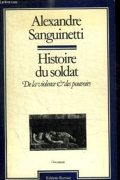 HISTOIRE DU SOLDAT - DE LA VIOLENCE ET DES POUVOIRS
