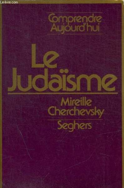 LE JUDAISME - COMPRENDRE AUJOURD HUI