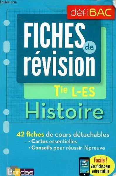 Fiches de révision Tle L-ES Histoire Sommaire: le rapport des sociétés à leur passé, idéologie et opinions en europe de la fin du XIXè siècle à nos jours, puissances et tensions dans le monde depuis 1919.