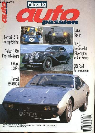 Auto Passion N° 23 Mai 1989 Ferrari 365 GTC 4 Sommaire: Essais: Ferrari 365 GTC4; Lotus seven; Dossier: Les talbots en course, Les ferrari 512"Spéciales".