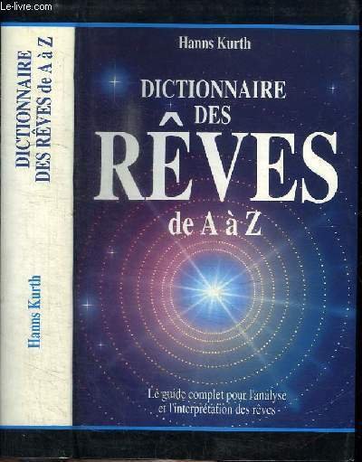DICTIONNAIRE DES REVES DE A A Z - LE GUIDE …