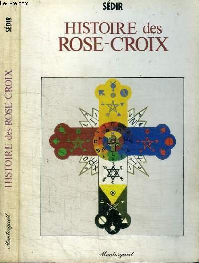 HISTOIRE DES ROSE-CROIX - ORIGINES SECTES PLAGIAIRES LES ROSES-CROIX AUTHENTIQUE …
