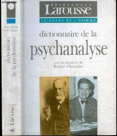 DICTIONNAIRE DE LA PSYCHANALYSE - dictionnaire actuel des signifiants, concepts …