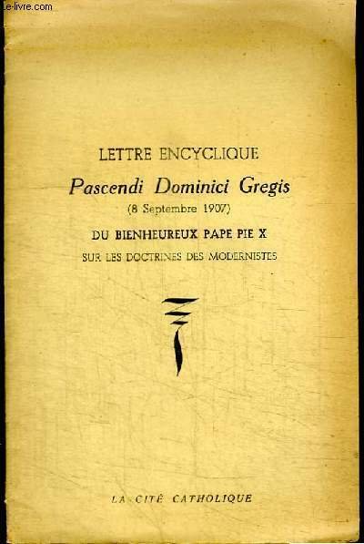LETTRE ENCYCLIQUE PASCENDI DOMINICI GREGIS (8 SEPTEMBRE 1907) DU BIENHEUREUX …