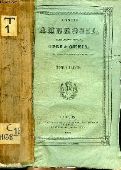 SANCTI AMBROSII, MEDIOLANENSIS EPISCOPI, OPERA OMNIA - TOMUS PRIMUS | Immagine principale