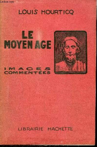 LE MOYEN-AGE - ALBUM D'IMAGES COMMENTEES