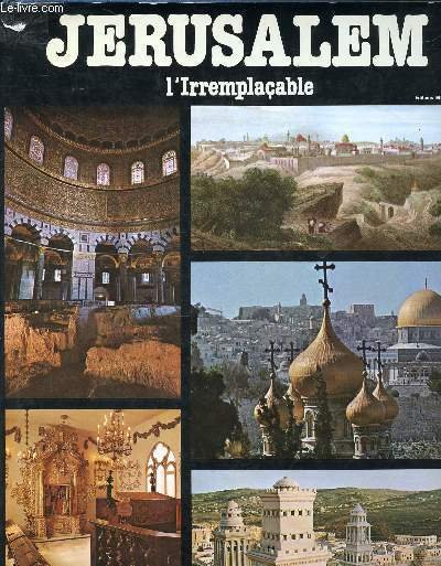 Jérusalem l'irremplacable