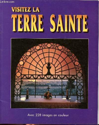 Visitez la terre Sainte avec 228 images en couleurs Sommaire: Nazareth, Bethléem, Massada, La mer Morte, Césarée maritime, Haïfa, Les cornes de Hittin, Jérusalem.