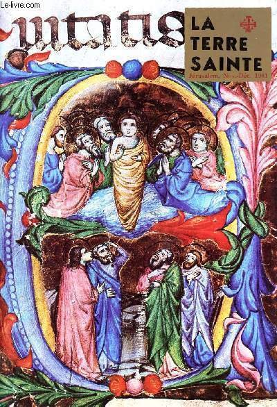 La terre sainte Jérusalem Nov.-Déc. 1981 N° 11-12 Sommaire: Sens et nature du pèlerinage chrétien, Le "Rosaire des musulmans", Fioretti de Terre Sainte.