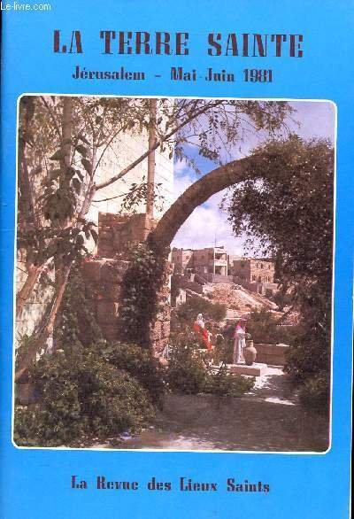 La Terre Sainte Jérusalem Mai-Juin 1981 La revue des Lieux saints N° 5-6 Sommaire: Béthanie, L'Abbaye d'El Latroun, L'Egypte Terre Sainte, Le sépulcre de St Mihiel.