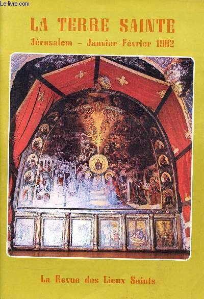 La Terre Sainte Jérusalem Janvier Février 1982 N° 1-2 La revue des lieux saints Sommaire: Une visite au quartier de Notre-Dame, Nouvelles découvertes à Machéronte, Le Chanoine Osty.