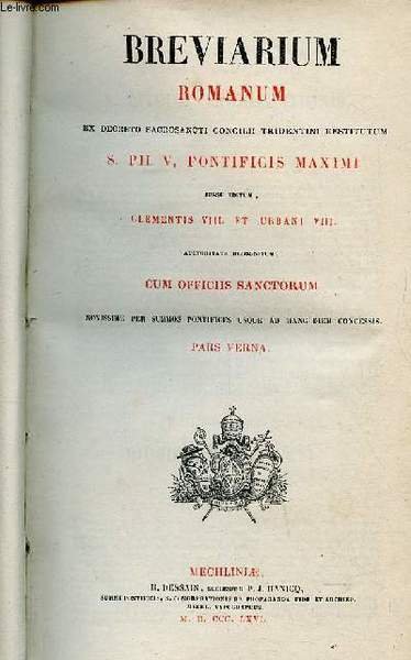 Breviarium romanum ex decreto sacrosancti concilii tridentini restitutum S. PII …