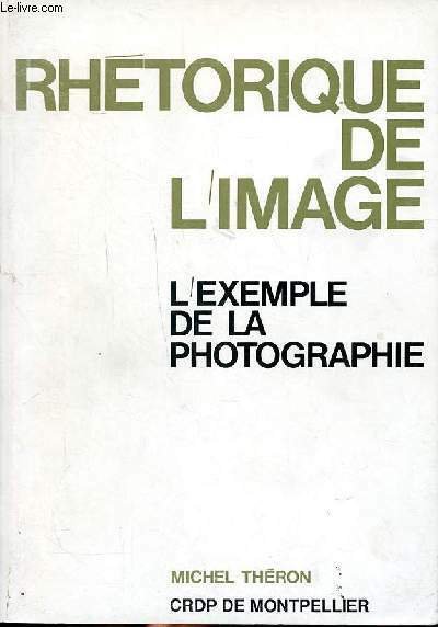 Rhétorique de l'image L'exemple de la photographie