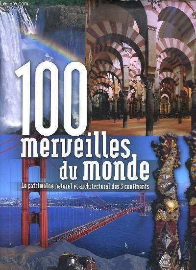 100 merveilles du monde Le patrimoine architectural des 5 continents …