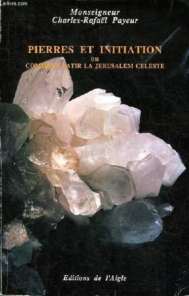 Pierres et initiation ou comment bâtir la jérusalem céleste Sommaire: … | Immagine principale