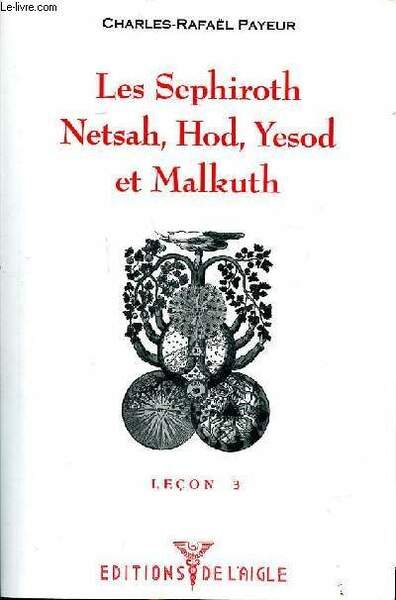Les Sephiroth Netsah, Hod, Yesod et Malkuth Leçon 3