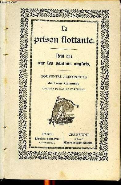 La prison flottante Neuf ans sur les pontons anglais Souvenirs …
