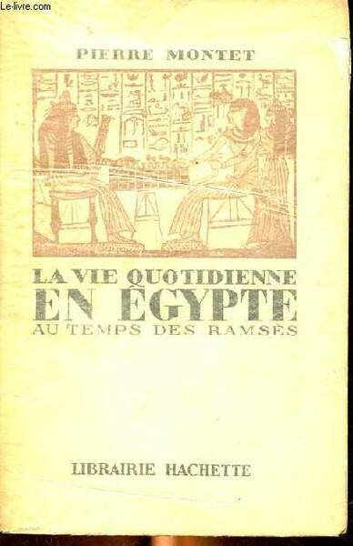 La vie quotidienne en Egypte au temps des Ramsès