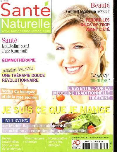 Santé naturelle N°33 Je suis ce que je mange Sommaire: …