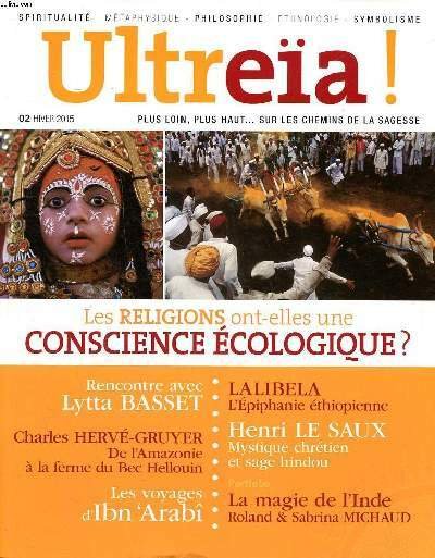 Ultreïa! Hiver 2015 Les religions ont-elles une conscience écologique? Sommaire: …