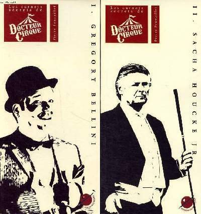 Les carnets secrets de Docteur Cirque Tome 1: Grégory Bellini Tome 2: Sacha Houcke JR