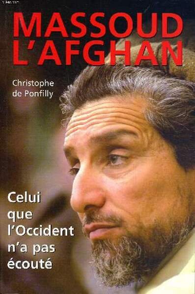 Massoud l'afghan celui que l'occident n'a pas écouté