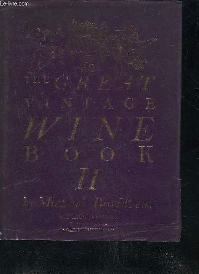 THE GREAT VINTAGE WINE BOOK - TOME 2 .