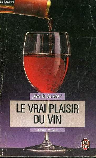 LE VRAI PLAISIR DU VIN.