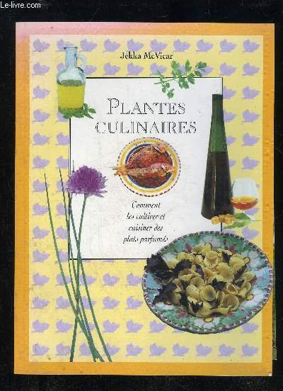 PLANTES CULINAIRES - COMMENT LES CULTIVER ET CUISINER DES PLATS … | Immagine principale