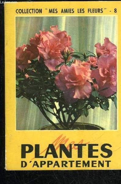 MES PLANTES D'APPARTEMENT - MES AMIES LES FLEURS N°8