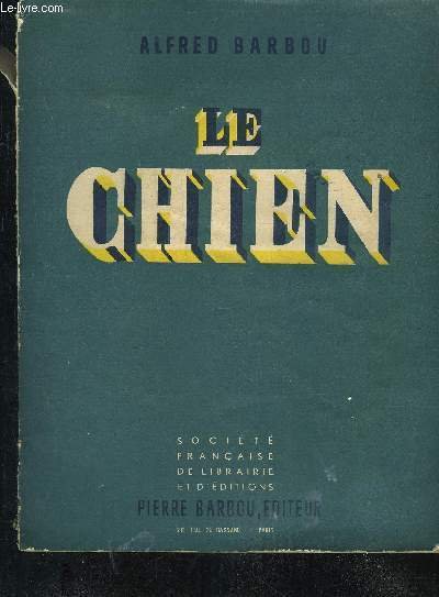 LE CHIEN - SON HISTOIRE SES EXPLOITS - SES AVENTURES.