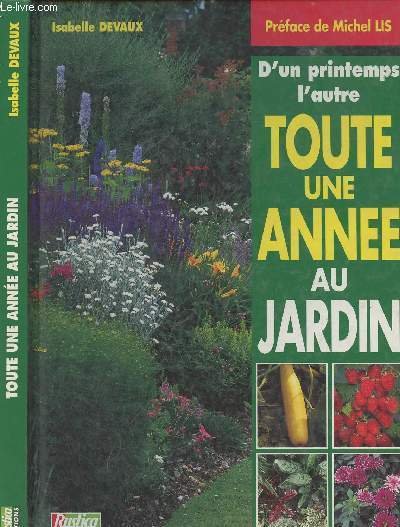 D'un printemps, l'autre, toute une année au jardin