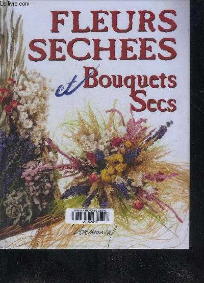 FLEURS SECHEES ET BOUQUETS SECS.