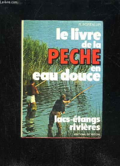 LE LIVRE DE L PECHE EN EAU DOUCE - LACS …