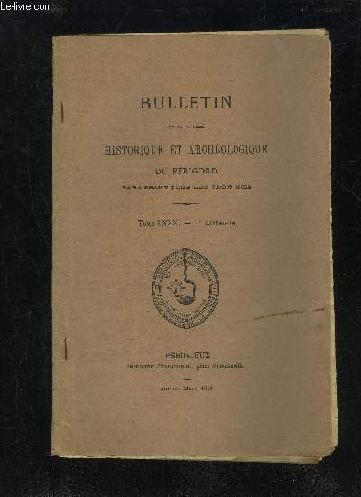 BULLETIN DE LA SOCIETE HISTORIQUE ET ARCHEOLOGIQUE DU PERIGORD - …