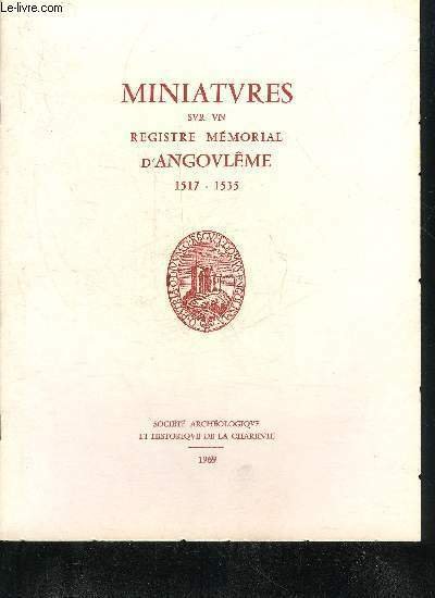 MINIATURES SUR UN REGISTRE MEMORIAL D'ANGOULEME 1517-1535.