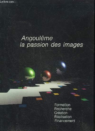 PLAQUETTE : ANGOULEME LA PASSION DES IMAGES FORMATION RECHERCHE CREATION …