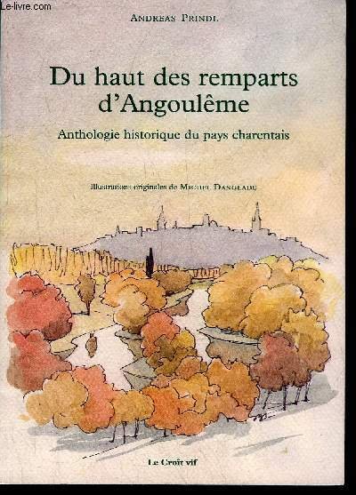 DU HAUT DES REMPARTS D'ANGOULEME - ANTHOLOGIE HISTORIQUE DU PAYS …