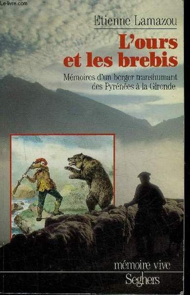 L'OURS ET LES BREBIS - MEMOIRES D'UN BERGER TRANSHUMANT DES …