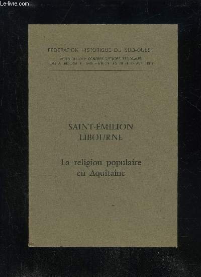 SAINT EMILION LIBOURNE LA RELIGION POPULAIRE EN AQUITAINE