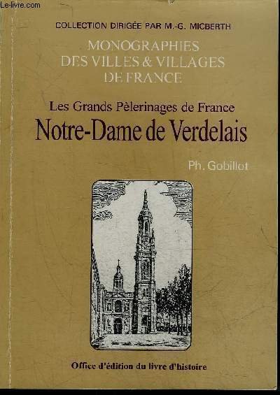 LES GRANDS PELERINAGES DE FRANCE NOTRE DAME DE VERDELAIS - …